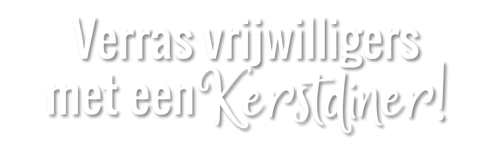 Verras vrijwilligers met een Kerstdiner!
